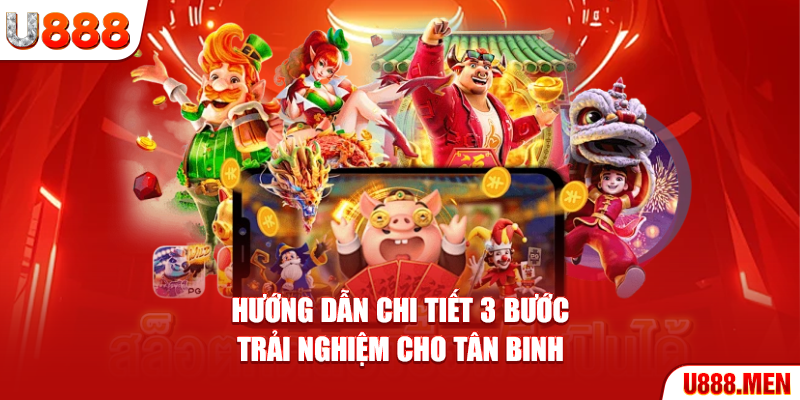 Nổ Hũ U888 Đổi Thưởng Uy Tín, Nhận Quà Khủng Hướng dẫn chi tiết 3 bước trải nghiệm cho tân binh